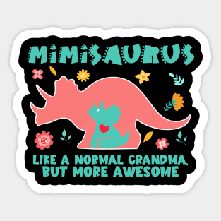 Mom and baby dinosaur tee Mothers day or baby shower Mimisaurus Like A Normal Grandma But More Awesome Tee copy Sticker